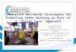 Innovative Worldwide Strategies for Promoting Safer Walking as Part of a 'Vision Zero' Approach Lauren Marchetti Charlie Zegeer Pedestrian and Bicycle