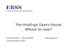 The Hastings Opera House Where to now? Ian Harrison – Chair EBSS ebss.org.nz 2 November 2015
