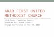 ARAB FIRST UNITED METHODIST CHURCH 2015 Study Committee Report Approved by Church Council Charge Conference on Nov 30, 2015