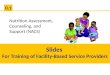 Nutrition Assessment, Counseling, and Support (NACS) Slides For Training of Facility-Based Service Providers 0.1