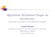 Algorithmic Mechanism Design: an Introduction (with an eye to some basic network optimization problems) Guido Proietti Dipartimento di Ingegneria e Scienze