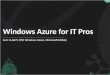 Windows Azure for IT Pros Kurt CLAEYS (TSP Windows Azure, Microsoft EMEA)