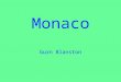 Monaco Gurn Blanston. The entire country of Monaco is the size of Castle Rock! = MonacoCastle Rock