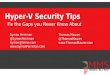 Hyper-V Security TipsHyper-V Security Tips Fix the Gaps you Never Knew About Symon Perriman @SymonPerriman Symon@5nine.com  Thomas