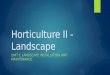 Horticulture II - Landscape UNIT C LANDSCAPE INSTALLATION AND MAINTENANCE