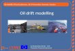 Oil drift modelling BE-AWARE II Final Conference, 18-19 November, Ronneby, Sweden Co-financed by the EU – Civil Protection Financial Instrument