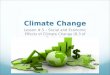 Climate Change Lesson # 5 – Social and Economic Effects of Climate Change (8.3 of Textbook)