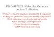 PBIO 427/527: Molecular Genetics Lecture 2 - Review Prokaryotic gene structure, processing & regulation Eukaryotic gene structure, processing & regulation