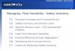 1 7. Managing Flow Variability: Safety Inventory Chapter 7 Managing Flow Variability: Safety Inventory 7.1 Demand Forecasts and Forecast Errors 7.2 Safety