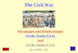 The Civil War Advantages and Disadvantages Of the North (USA) And Of the South (CSA) By: MDPR –5/02 Exit