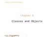 Chapter 3: Classes and Objects Java Programming FROM THE BEGINNING 1 Chapter 3 Classes and Objects