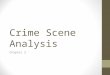 Crime Scene Analysis Chapter 3. Steps as they are outlined in the powerpoint: Securing and isolating the scene; Recording the scene; Searching and collecting