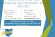 Financial Aid 101 Financial Aid Information for 2016-2017 The webinar will begin at 1:30pm. We recommend that you download the power point and handouts