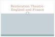 Restoration Theatre- England and France. RICHARD BURBAGE ENGLISH PLAYED TRAGIC CHARACTERS BUILT THE GLOBE THEATRE EDWARD ALLEYN played tragic figures