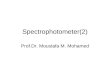 Spectrophotometer(2) Prof.Dr. Moustafa M. Mohamed