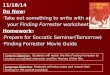 11/18/14 Do Now: - Take out something to write with and your Finding Forrester worksheet. your Finding Forrester worksheet. Homework: - Prepare for Socratic