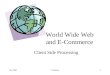 Jan 2001C.Watters1 World Wide Web and E-Commerce Client Side Processing