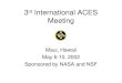 3 rd International ACES Meeting Maui, Hawaii May 6-10, 2002 Sponsored by NASA and NSF