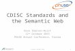 1 © Assero Limited, 2015 CDISC Standards and the Semantic Web Dave Iberson-Hurst 12 th October 2015 PhUSE Annual Conference, Vienna