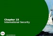Chapter 15 International Security. International Security International Disruptions International Organizations Efforts National Governments Efforts Corporate