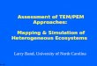 Slide #1 Assessment of TEM/PEM Approaches: Mapping & Simulation of Heterogeneous Ecosystems Larry Band, University of North Carolina