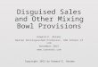 Disguised Sales and Other Mixing Bowl Provisions Howard E. Abrams Warren Distinguished Professor, USD School of Law November 2015  Copyright