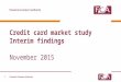 Credit card market study Interim findings November 2015 1