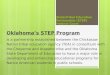 State-Tribal Education Partnership (STEP) Federal Grant Oklahoma’s STEP Program is a partnership established between the Chickasaw Nation tribal education