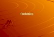 Robotics. Robots and Robotics The word robot was first used by Karel Capek in his 1921 play “Rossum’s Universal Robots”. The word described perfect tireless