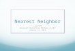 Nearest Neighbor Ling 572 Advanced Statistical Methods in NLP January 12, 2012