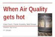 When Air Quality gets hot Kate Doorn, Derek Kastella, Matt Brewer Whitefish High School Mr. Spangler