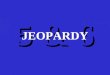 5 & 6 JEOPARDY Love & Marriage Stay in School Family Ties Misc. Finish This Line … 200 400 600 800 1000 800