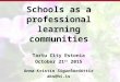 Schools as a professional learning communities Tartu City Estonia October 21 st 2015 Anna Kristín Sigurðardóttir aks@hi.is