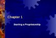 Chapter 1 Starting a Proprietorship. Terms that you need to know  Accounting  Planning recording analyzing and interpreting financial information