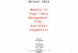 CSE 451: Operating Systems Winter 2014 Module 13 Page Table Management, TLBs, and Other Pragmatics Mark Zbikowski mzbik@cs.washington.edu Allen Center
