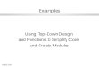 CMSC 1041 Examples Using Top-Down Design and Functions to Simplify Code and Create Modules