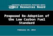 February 19, 2015 Proposed Re-Adoption of the Low Carbon Fuel Standard California Environmental Protection Agency Air Resources Board