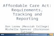 2015 16th Annual PABUG Conference Affordable Care Act: Requirements, Tracking and Reporting Don Lerew (Messiah College) Michelle Spencer (Dickinson College)