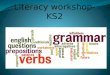 - Specific SPaG – grammar and spelling schemes of work (including grammar terminology and statutory word lists) -New emphasis on developing a wide vocabulary