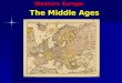 The Middle Ages Western Europe. The Roman Catholic Church