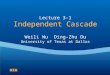 Lecture 3-1 Independent Cascade Weili Wu Ding-Zhu Du University of Texas at Dallas