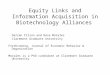 Equity Links and Information Acquisition in Biotechnology Alliances Darren Filson and Rosa Morales Claremont Graduate University Forthcoming, Journal of