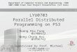 LYU0703 Parallel Distributed Programming on PS3 1 Huang Hiu Fung 05700512 Wong Chung Hoi05596742 Supervised by Prof. Michael R. Lyu Department of Computer