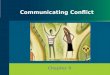 Chapter 9 Communicating Conflict. Defining Conflict Interpersonal conflict is commonly defined as “the interaction of interdependent people who perceive