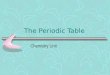 The Periodic Table Chemistry Unit. Why is the Periodic Table important to me? The periodic table is the most useful tool to a chemist. They get to use