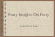 Forty Insights On Forty Arthur David Zoller. Listen First