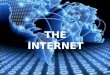THE INTERNET. TABLE OF CONTENT CONNECTING TO THE INTERNET ELECTRONIC MAIL WORLD WIDE WEB INTERNET SERVICES
