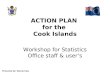 ACTION PLAN for the Cook Islands Workshop for Statistics Office staff & user’s Presented by: Mareta Katu
