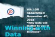 WA / OR REALTORS® November 4 th, 2015 “Why Data will matter to you in the 2016 Elections” Winning with Data