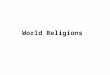 World Religions. World Religion Breakdown Importance of Religion around the world